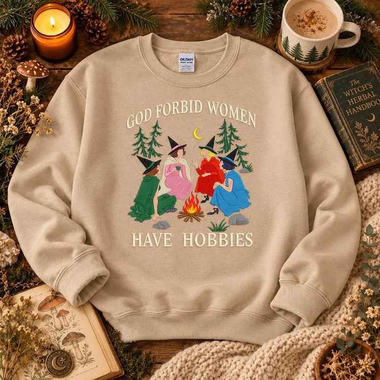 Witchy Sweatshirt for Women God Forbid Women Have Hobbies Crewneck Funny Feminist Cozy Embroidered